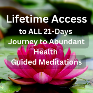 Lifetime Access to all 21-days of Abundant Health